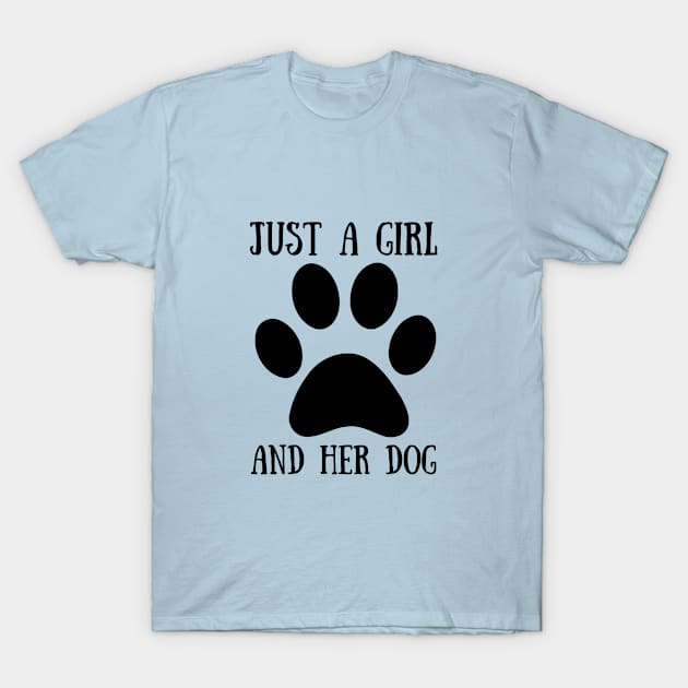 Just A Girl And Her Dog T-Shirt by Bella Designs